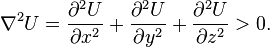 \nabla^2 U = \frac{\partial^2 U}{\partial x^2} + \frac{\partial^2 U}{\partial y^2} + \frac{\partial^2 U}{\partial z^2} > 0.