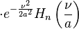 \cdot e^{-\frac{\nu^2}{2 a^2}} H_n\left(\frac \nu a \right)