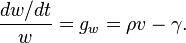 \frac{dw/dt}{w}=g_w=\rho v-\gamma.