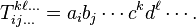 T_{ij\dots}^{k\ell\dots}=a_ib_j\cdots c^kd^\ell\cdots.