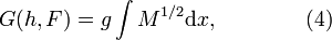 G(h, F) = g\int M^{1/2}\mbox{d}x, \qquad\qquad (4)