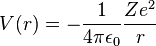 V(r) = -\frac{1}{4 \pi \epsilon_0} \frac{Ze^2}{r}