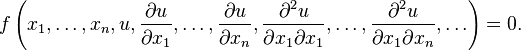 f \left (x_1, \ldots, x_n, u, \frac{\partial u}{\partial x_1}, \ldots, \frac{\partial u}{\partial x_n}, \frac{\partial^2 u}{\partial x_1 \partial x_1}, \ldots, \frac{\partial^2 u}{\partial x_1 \partial x_n}, \ldots \right) = 0.