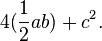  4(\frac 12 ab) + c^2.