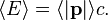 \langle E \rangle=\langle |\mathbf{p}| \rangle c.