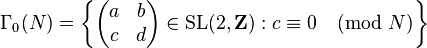 \Gamma_0(N) = \left\{ \begin{pmatrix} a & b \\ c & d \end{pmatrix} \in \text{SL}(2, \mathbf{Z}): c \equiv 0 \pmod{N} \right\}