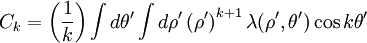 
C_{k} = \left( \frac{1}{k} \right) 
\int d\theta^{\prime}
\int d\rho^{\prime} \left(\rho^{\prime}\right)^{k+1} 
\lambda(\rho^{\prime}, \theta^{\prime}) \cos k\theta^{\prime}
