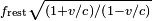 \scriptstyle{f_\mathrm{rest}\sqrt{\left({1 + v/c}\right)/\left({1 - v/c}\right)}}