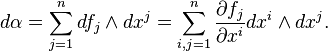  d\alpha = \sum_{j=1}^n df_j \wedge dx^j =  \sum_{i,j=1}^n \frac{\partial f_j}{\partial x^i} dx^i \wedge dx^j .