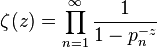 \zeta(z) = \prod_{n=1}^{\infty} \frac{1}{1 - p_n^{-z}}