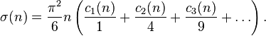 \sigma(n)= \frac{\pi^2}{6}n \left( \frac{c_1(n)}{1}+ \frac{c_2(n)}{4}+ \frac{c_3(n)}{9}+ \dots \right).