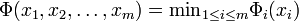 \Phi(x_1, x_2, \ldots, x_m)=\mbox{min}_{1\leq i \leq m}\Phi_i(x_i)