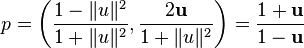 p = \left(\frac{1-\|u\|^2}{1+\|u\|^2}, \frac{2\mathbf{u}}{1+\|u\|^2}\right) = \frac{1+\mathbf{u}}{1-\mathbf{u}}