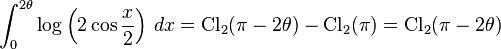 \int_0^{2\theta}\log\left(2\cos \frac{x}{2}\right)\,dx= \operatorname{Cl}_2(\pi-2\theta)- \operatorname{Cl}_2(\pi) = \operatorname{Cl}_2(\pi-2\theta)