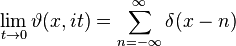 \lim_{t\rightarrow 0} \vartheta(x,it)=\sum_{n=-\infty}^\infty \delta(x-n)