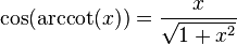 \cos(\arccot(x)) = \frac{x}{\sqrt{1+x^2}}