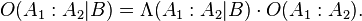 O(A_1:A_2|B) = \Lambda(A_1:A_2|B) \cdot O(A_1:A_2).