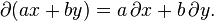 \partial (ax+by) = a\,\partial x + b\,\partial y.