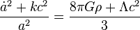  \frac{\dot{a}^2 + kc^2}{a^2} = \frac{8 \pi G \rho + \Lambda c^2}{3} 