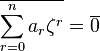 \overline {\sum_{r=0}^n a_r\zeta^r} = \overline{0}