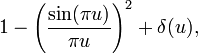 1-\left(\frac{\sin(\pi u)}{\pi u}\right)^2 +\delta(u),