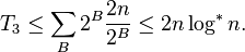 T_3\le\sum_{B} 2^B\frac{2n}{2^B}\le 2n\log^*n.