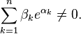 \sum_{k=1}^n \beta_k e^{\alpha_k}\neq 0.