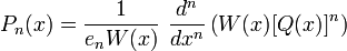 P_n(x) = \frac{1}{{e_n}W(x)} \  \frac{d^n}{dx^n}\left(W(x)[Q(x)]^n\right)