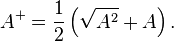 A^+ = \frac{1}{2}\left(\sqrt{A^2}+A\right).