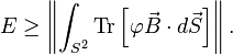 E\geq \left\|\int_{S^2} \operatorname{Tr}\left[\varphi \vec{B}\cdot d\vec{S}\right]\right \|.