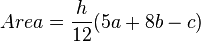 Area = \frac{h}{12} (5a + 8b - c )