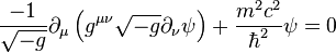 \frac{-1}{\sqrt{-g}} \partial_{\mu} \left ( g^{\mu \nu} \sqrt{-g} \partial_{\nu} \psi \right ) + \frac {m^2 c^2}{\hbar^2} \psi = 0