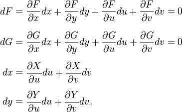 \begin{align}
dF &= \frac{\partial F}{\partial x} dx + \frac{\partial F}{\partial y} dy +\frac{\partial F}{\partial u} du +\frac{\partial F}{\partial v} dv = 0 \\[6pt]
dG &= \frac{\partial G}{\partial x} dx + \frac{\partial G}{\partial y} dy +\frac{\partial G}{\partial u} du +\frac{\partial G}{\partial v} dv = 0 \\[6pt]
dx &= \frac{\partial X}{\partial u} du + \frac{\partial X}{\partial v} dv \\[6pt]
dy &= \frac{\partial Y}{\partial u} du + \frac{\partial Y}{\partial v} dv.
\end{align}