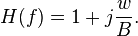 H(f) = 1 + j \frac{w}{B}.