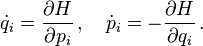  \dot{q}_i = \frac{\partial H}{\partial p_i} \,,\quad \dot{p}_i = - \frac{\partial H}{\partial q_i} \,. 