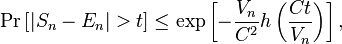 \Pr\left[|S_n-E_n| > t \right] \leq
\exp\left[ - \frac{V_n}{C^2} h\left(\frac{C t}{V_n} \right)\right],