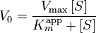  V_0 = \frac{V_\max\,[S]}{K^\text{app}_m + [S]}