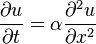 {\displaystyle \frac{\partial u}{\partial t} = \alpha \frac{\partial^2u}{\partial x^2}}