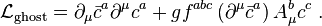 
\mathcal{L}_{\text{ghost}}=\partial_{\mu}\bar{c}^{a}\partial^{\mu}c^{a}+gf^{abc}\left(\partial^{\mu}\bar{c}^{a}\right)A_{\mu}^{b}c^{c}\;.
