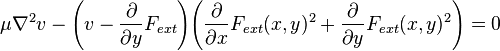  \mu \nabla^2 v - \Bigg (v - \frac{\partial}{\partial y}F_{ext}\Bigg )\Bigg (\frac{\partial}{\partial x}F_{ext}(x,y)^2 + \frac{\partial}{\partial y}F_{ext}(x,y)^2\Bigg ) = 0 