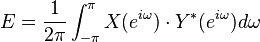 E = \frac{1}{2\pi}\int_{-\pi}^{\pi}{X(e^{i \omega}) \cdot Y^*(e^{i \omega}) d\omega} \!