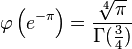 
\varphi\left(e^{-\pi} \right) = \frac{\sqrt[4]{\pi}}{\Gamma(\frac{3}{4})}
