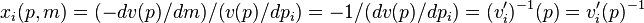 x_i(p, m) = (-dv(p)/dm)/(v(p)/dp_i) = -1/(dv(p)/dp_i)  = (v_i')^ {-1}(p)= v_i'(p)^{-1}