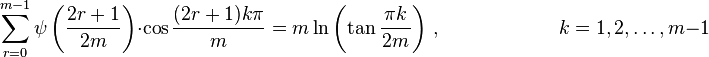 
\sum_{r=0}^{m-1} \psi \left(\frac{2r+1}{2m}\right)\cdot\cos\dfrac{(2r+1)k\pi }{m} = m\ln\left(\tan\frac{\,\pi k\,}{2m}\right) \,,
\qquad\qquad\qquad k=1, 2,\ldots, m-1 
 