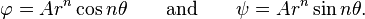 \varphi=Ar^n\cos n\theta \qquad \text{and} \qquad \psi=Ar^n\sin n\theta.