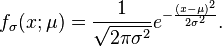 f_\sigma(x;\mu) = \frac{1}{\sqrt{2 \pi \sigma^2}} e^{-\frac{(x-\mu)^2}{2\sigma^2}}.