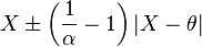  X \pm \left( \frac{ 1 }{ \alpha } - 1 \right) | X - \theta | 