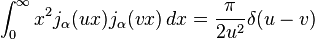 \int_0^\infty x^2 j_\alpha(ux) j_\alpha(vx) \,dx = \frac{\pi}{2u^2} \delta(u - v)\!