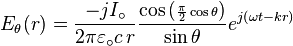 
E_\theta (r) =
{-jI_\circ\over 2\pi\varepsilon_\circ c\, r}
{\cos\left(\scriptstyle{\pi\over 2}\cos\theta\right)\over\sin\theta}
e^{j\left(\omega t-kr\right)}
