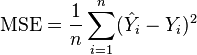 \operatorname{MSE}=\frac{1}{n}\sum_{i=1}^n(\hat{Y_i} - Y_i)^2